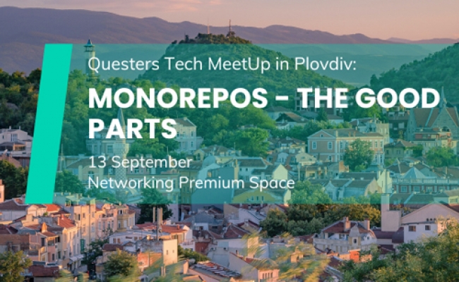 Questers Tech Meetup in Plovdiv: Monorepos - The Good Parts - Questers